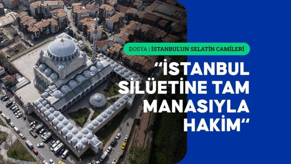 Yeditepe'nin en y&uuml;kseğinde bir selatin eser: Edirnekapı Mihrimah Sultan Camisi