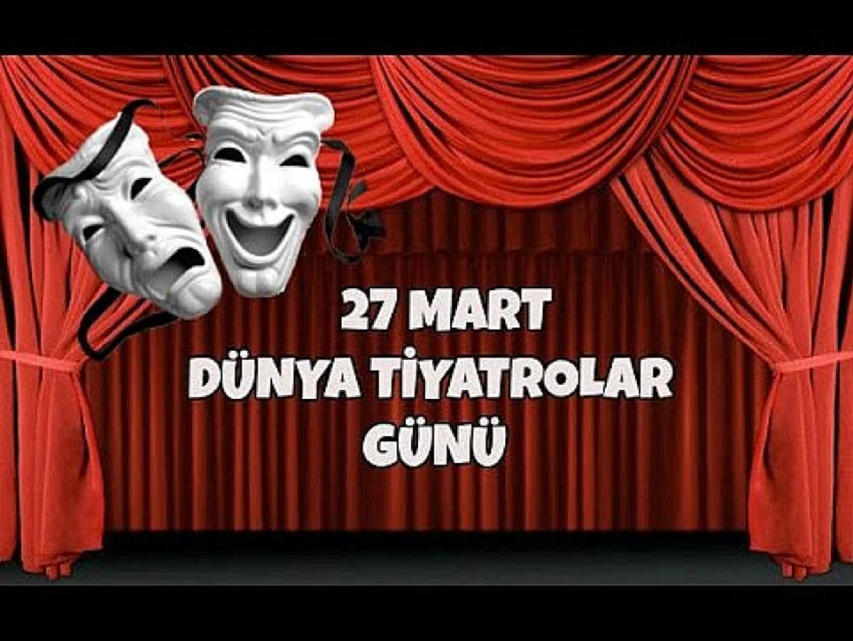 27 Mart D&uuml;nya Tiyatrolar G&uuml;n&uuml;