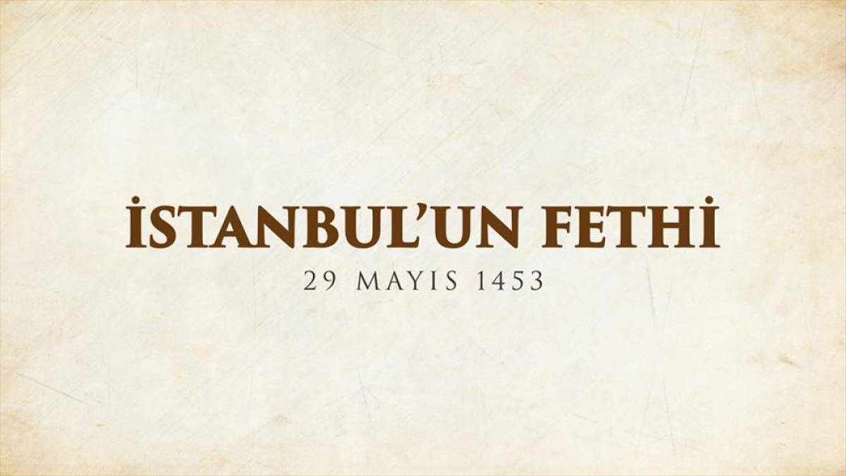 İstanbul'un fethinin 573. yıl d&ouml;n&uuml;m&uuml; kutlanıyor