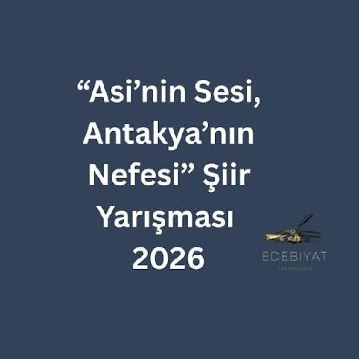 Asi&rsquo;nin Sesi, Antakya&rsquo;nın Nefesi Şiir Yarışması 2026 Sonu&ccedil;ları