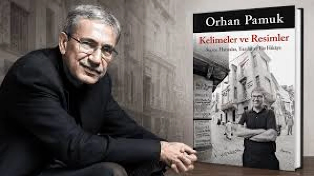 Orhan Pamuk&rsquo;tan yeni kitap: Kelimeler ve Resimler