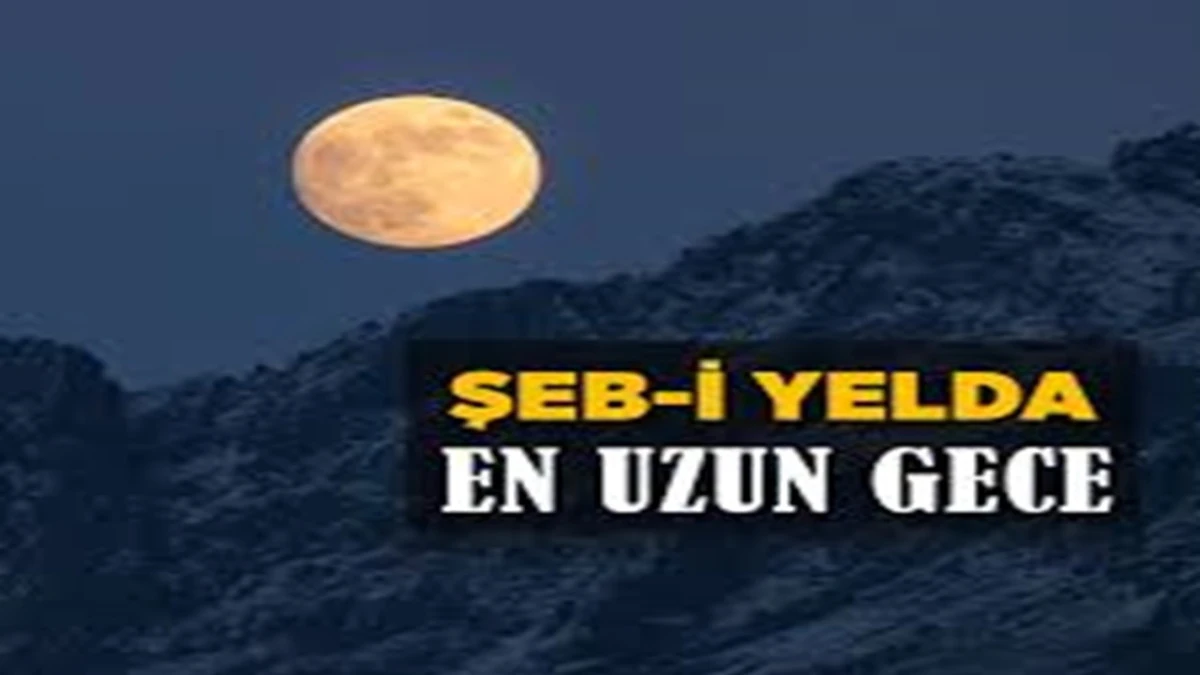 Şeb-i Yelda Bu Gece Kutlanıyor: Yılın En Uzun Gecesi Umutla Aydınlanıyor   