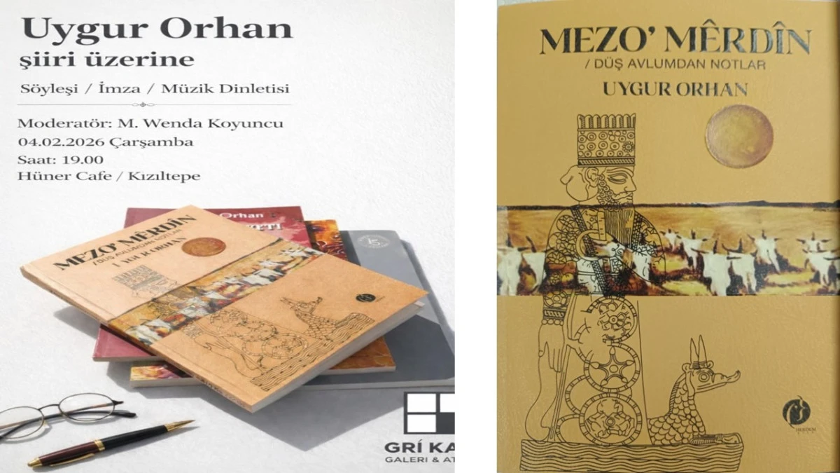 Uygur Orhan Şiiri &Uuml;zerine S&ouml;yleşi, İmza ve M&uuml;zik Dinletisi Mardin&rsquo;de